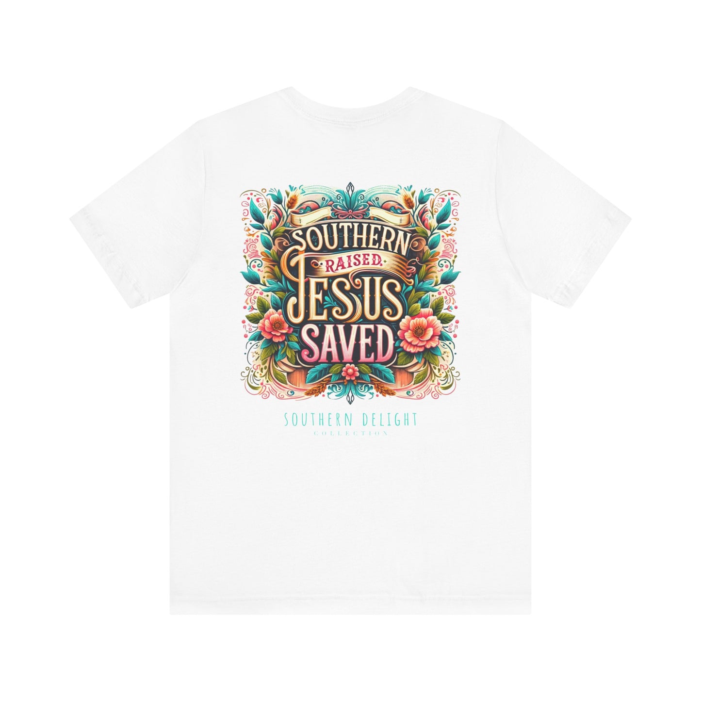 Southern Raised, Jesus Saved T-Shirt