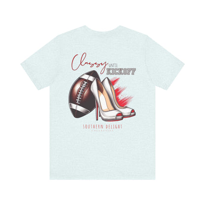 Classy Until Kickoff T-Shirt