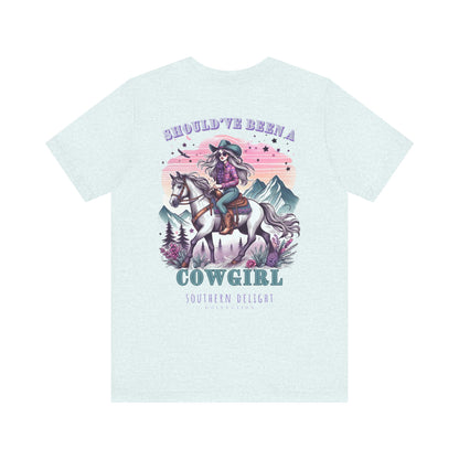 Should've Been a Cowgirl T-Shirt