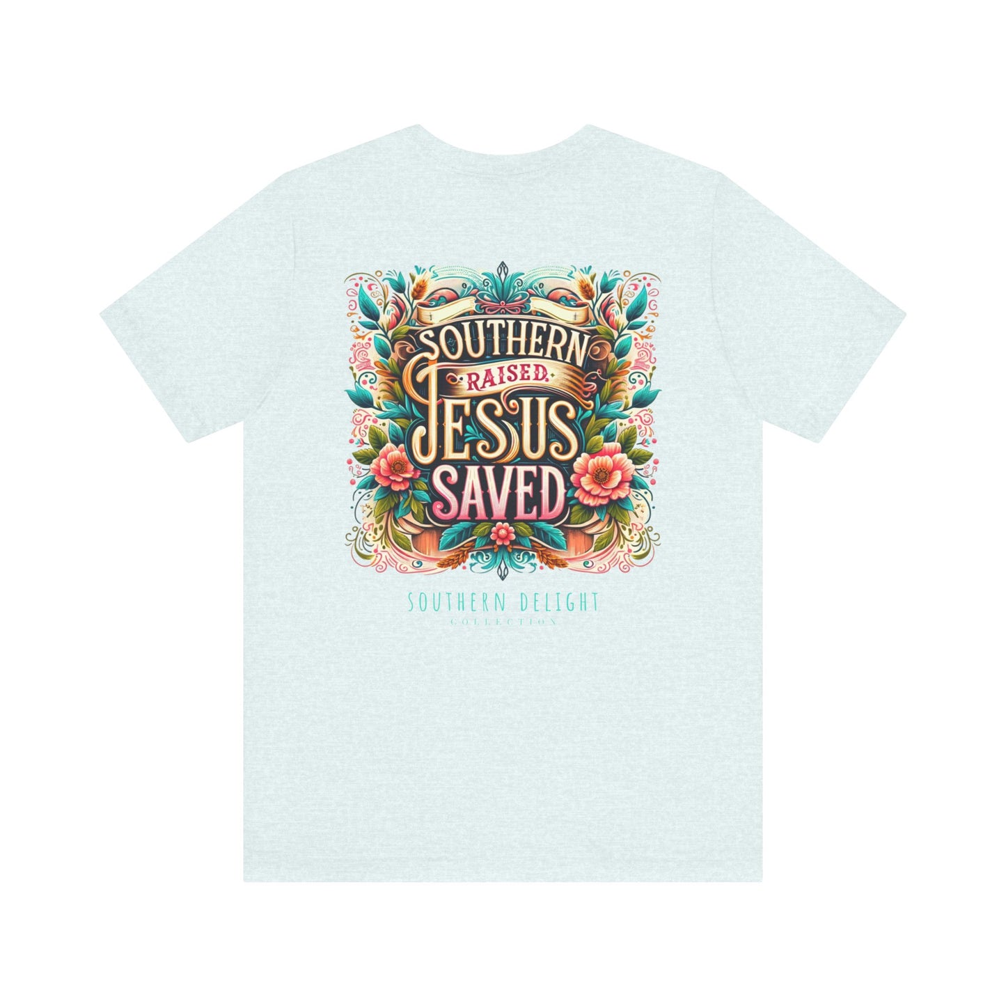 Southern Raised, Jesus Saved T-Shirt