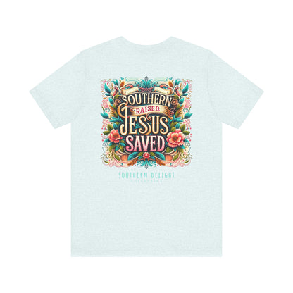 Southern Raised, Jesus Saved T-Shirt