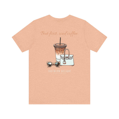 But First, Iced Coffee T-Shirt