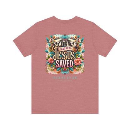 Southern Raised, Jesus Saved T-Shirt