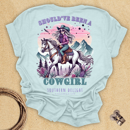 Should've Been a Cowgirl T-Shirt