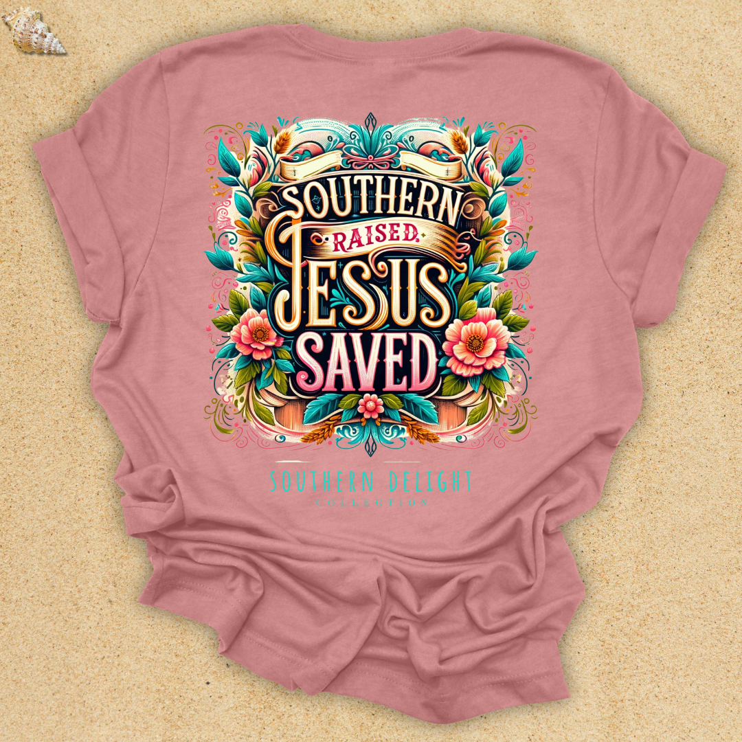 Southern Raised, Jesus Saved T-Shirt