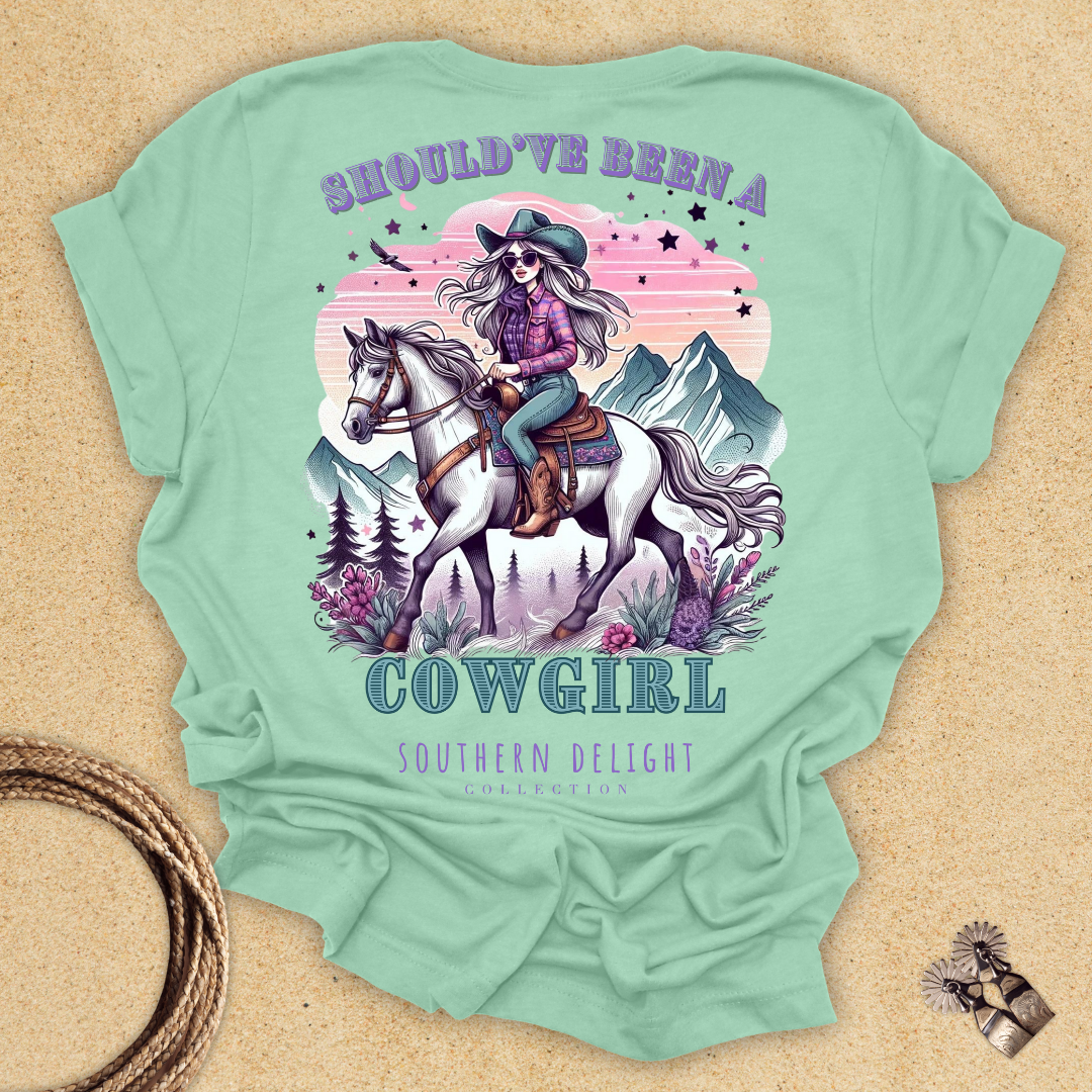 Should've Been a Cowgirl T-Shirt