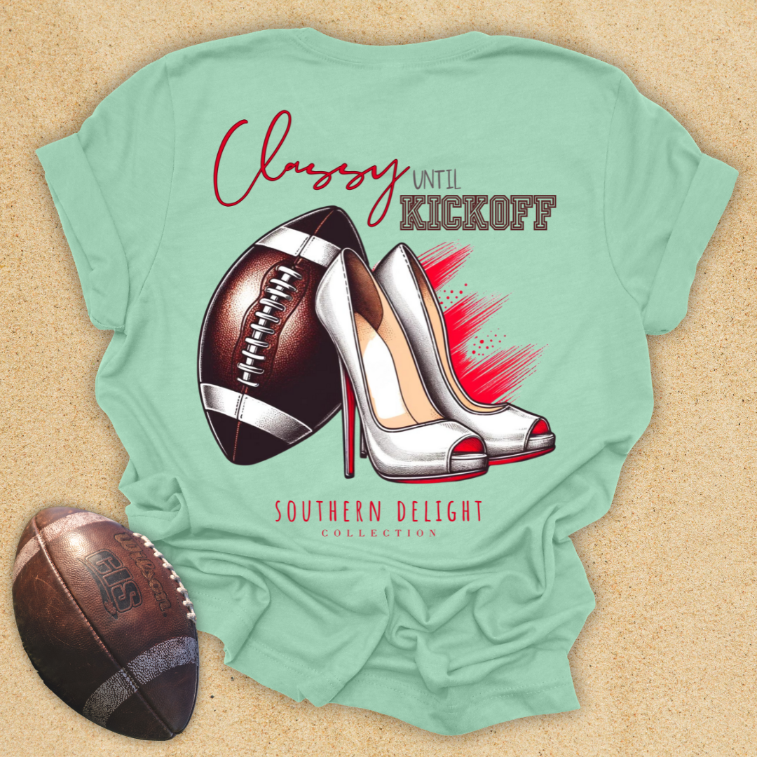 Classy Until Kickoff T-Shirt