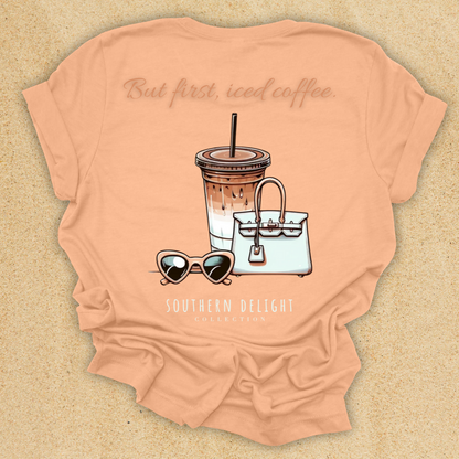 But First, Iced Coffee T-Shirt