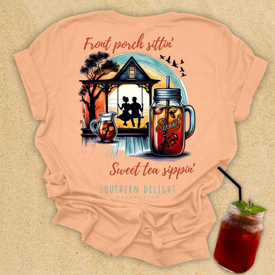 Front Porch Sittin', Sweet Tea Sippin' T-Shirt