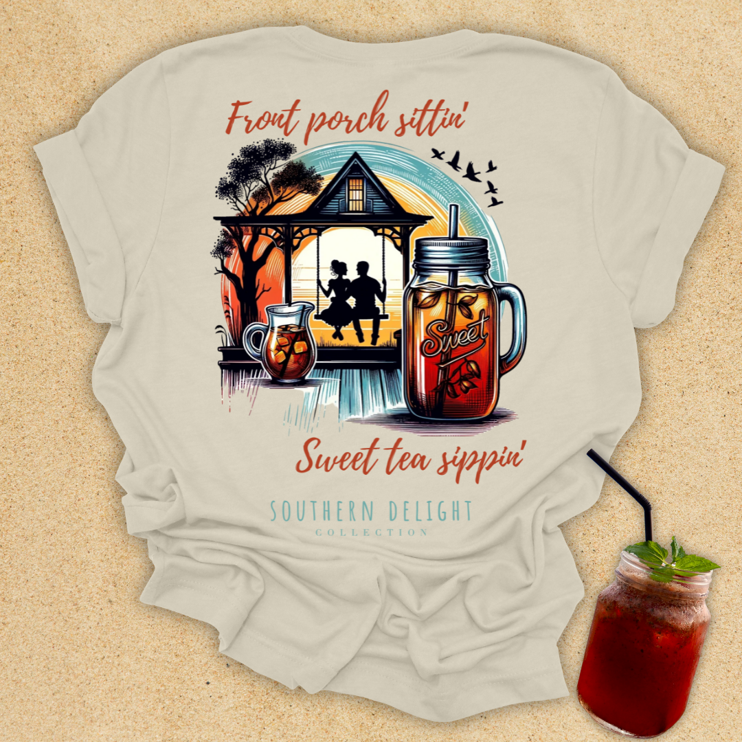 Front Porch Sittin', Sweet Tea Sippin' T-Shirt