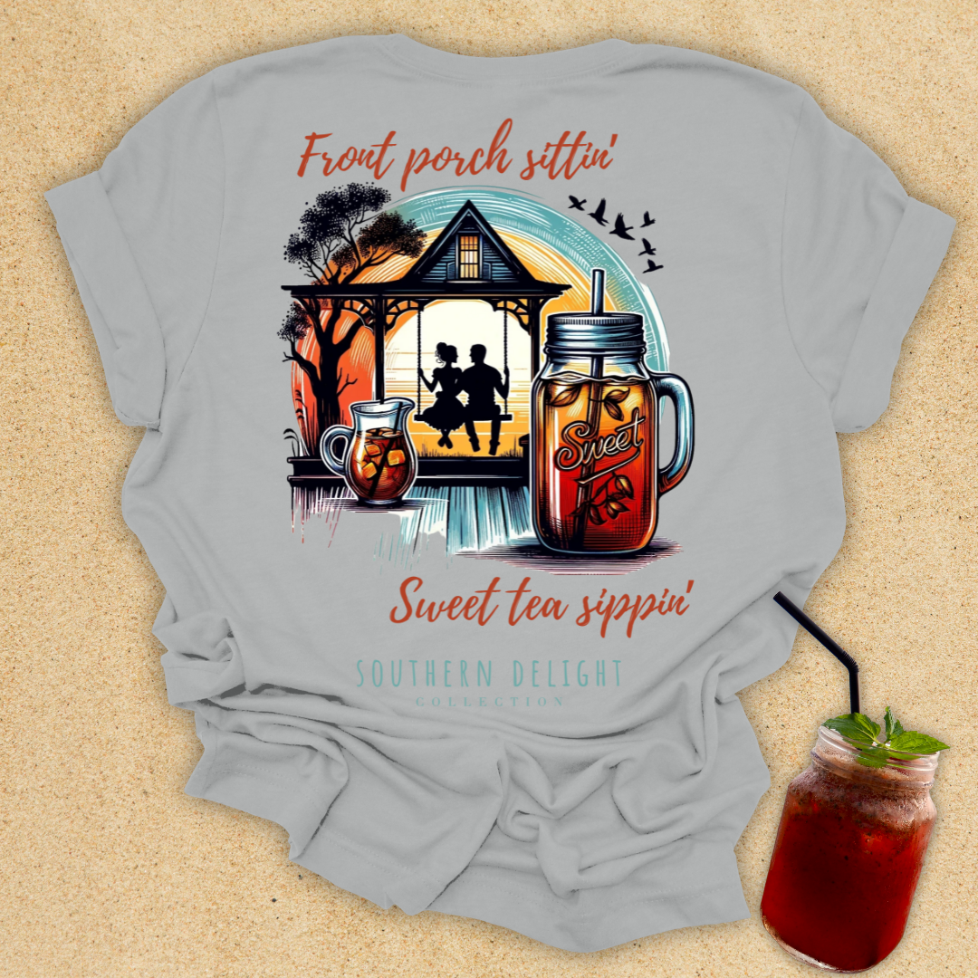 Front Porch Sittin', Sweet Tea Sippin' T-Shirt