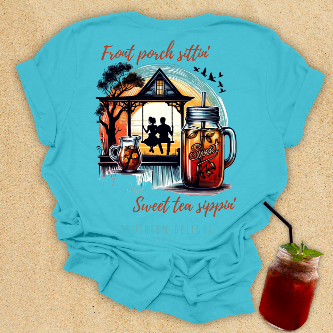 Front Porch Sittin', Sweet Tea Sippin' T-Shirt