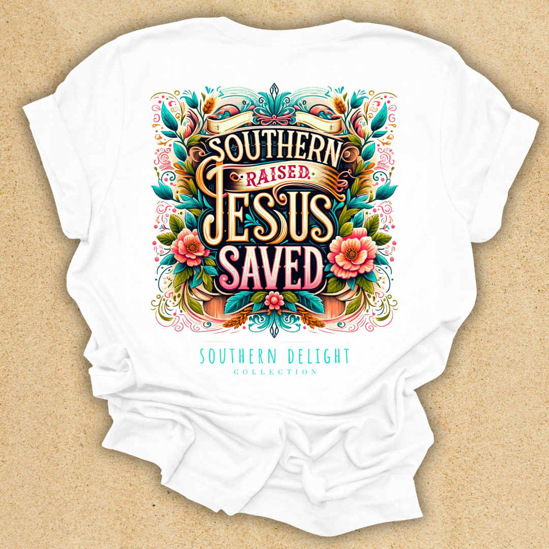 Southern Raised, Jesus Saved T-Shirt