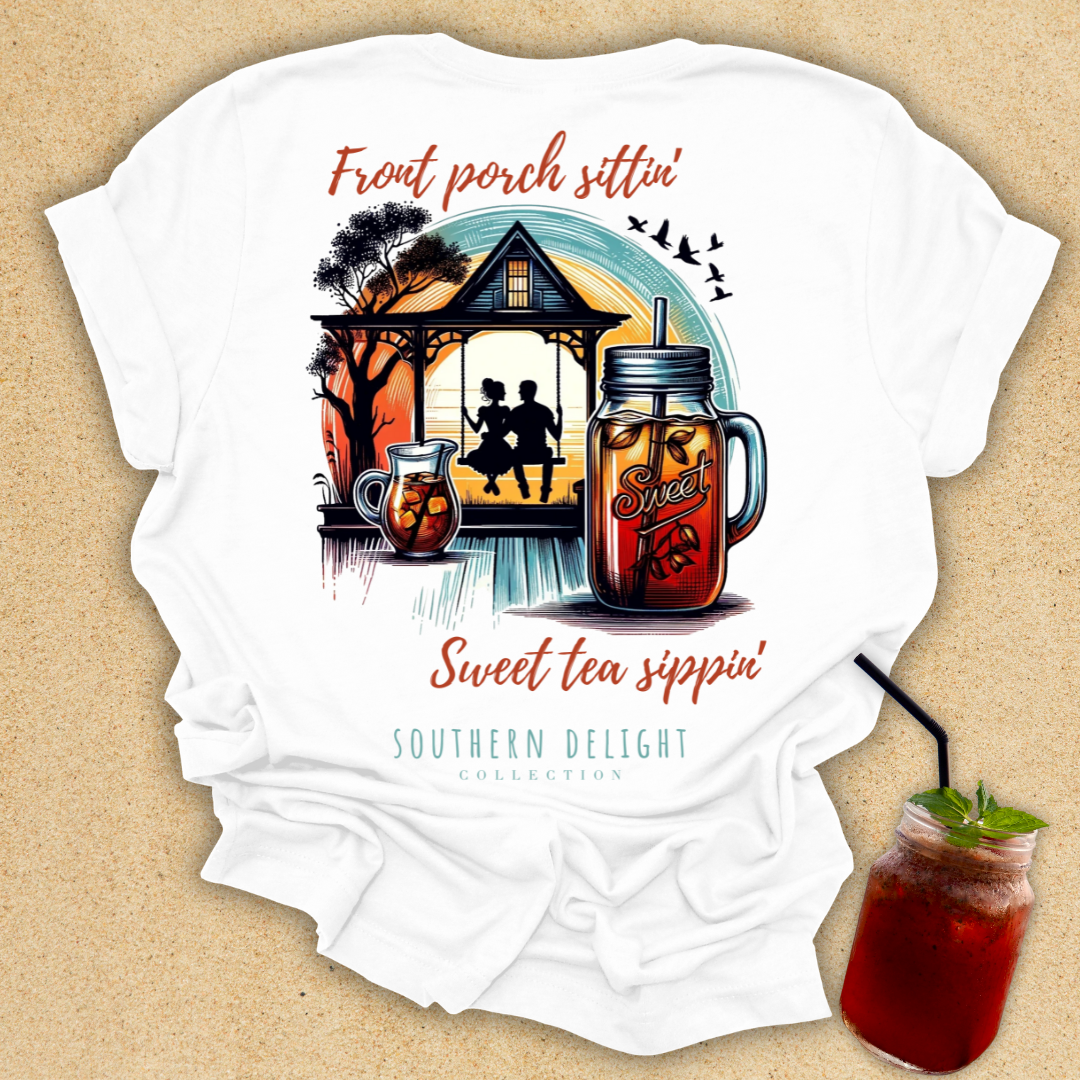 Front Porch Sittin', Sweet Tea Sippin' T-Shirt